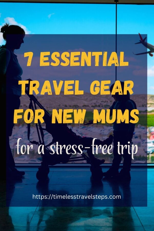 Pinterest pin for essential travel gear for new Mums